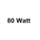 80 Watt
